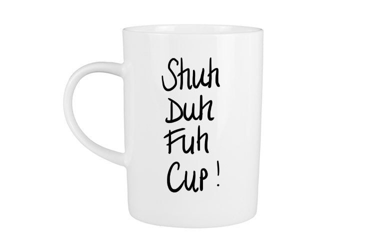 Shuh Duh Fuh Cup Mug