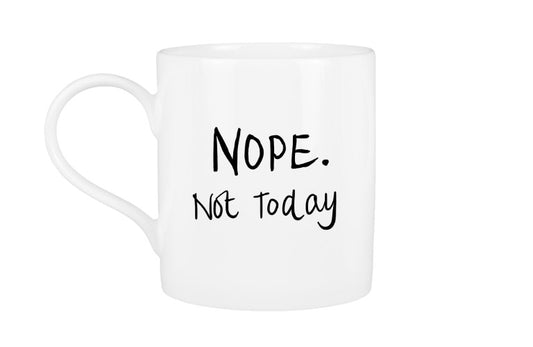 Nope. Not Today Mug