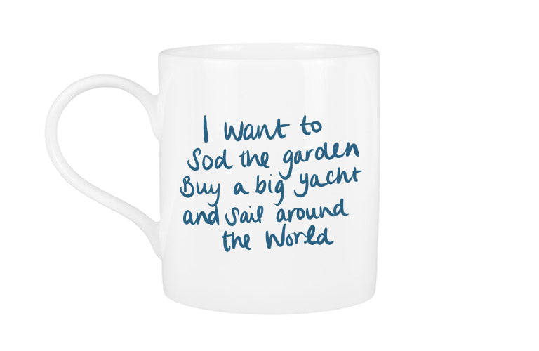 I Want to Sod the Garden Mug